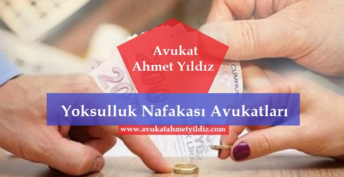 Yoksulluk Nafakası Avukatları - Av. Ahmet YILDIZ - Şanlıurfa Avukat